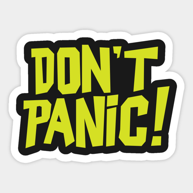 Don’t Panic - Hitchhikers Guide To The Galaxy - Sticker | TeePublic